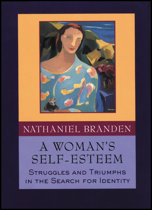 A Woman's Self-Esteem (Struggles and Triumphs in the Search for Identity) by Nathaniel Branden, 9781118594551