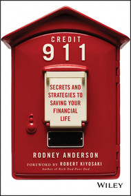 Credit 911 (Secrets and Strategies to Saving Your Financial Life) by Rodney Anderson, Robert Kiyosaki, 9781118829721