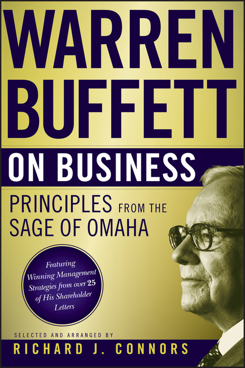 Warren Buffett on Business (Principles from the Sage of Omaha) by Warren Buffett, Richard J. Connors, 9781118879085