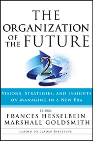 The Organization of the Future 2 (Visions, Strategies, and Insights on Managing in a New Era) by Frances Hesselbein, Marshall Goldsmith, 9781119009375