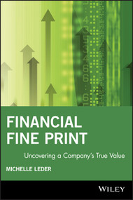 Financial Fine Print: Uncovering a Company's True Value by Michelle Leder, 9781119090267
