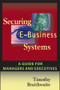 Securing E-Business Systems: A Guide for Managers and Executives by Timothy Braithwaite, 9781119090939