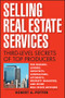 Selling Real Estate Services (Third-Level Secrets of Top Producers) by Robert A Potter, 9781119112150