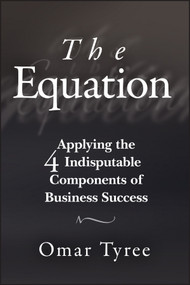 The Equation (Applying the 4 Indisputable Components of Business Success) by Omar Tyree, 9781119114284