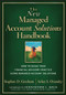 The New Managed Account Solutions Handbook (How to Build Your Financial Advisory Practice Using Managed Account Solutions) by Stephen D. Gresham, Arlen S. Oransky, 9781119161608