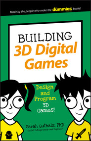 Building 3D Digital Games (Design and Program 3D Games) by Sarah Guthals, 9781119453475