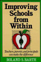 Improving Schools from Within (Teachers, Parents, and Principals Can Make the Difference) by Roland S. Barth, 9781555423681