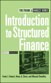 Introduction to Structured Finance by Frank J. Fabozzi, Henry A. Davis, Moorad Choudhry, 9780470045350