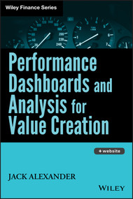 Performance Dashboards and Analysis for Value Creation by Jack Alexander, 9780470047972