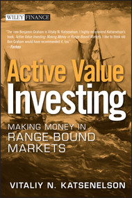 Active Value Investing (Making Money in Range-Bound Markets) by Vitaliy N. Katsenelson, 9780470053157