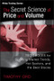 The Secret Science of Price and Volume (Techniques for Spotting Market Trends, Hot Sectors, and the Best Stocks) by Tim Ord, 9780470138984