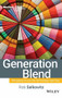Generation Blend (Managing Across the Technology Age Gap) by Rob Salkowitz, 9780470193969