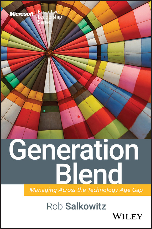 Generation Blend (Managing Across the Technology Age Gap) by Rob Salkowitz, 9780470193969