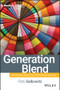 Generation Blend (Managing Across the Technology Age Gap) by Rob Salkowitz, 9780470193969