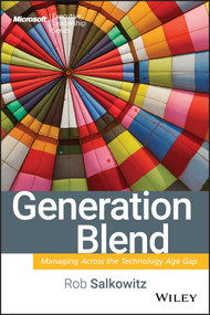 Generation Blend (Managing Across the Technology Age Gap) by Rob Salkowitz, 9780470193969