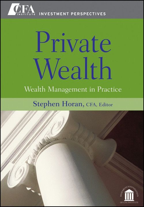 Private Wealth (Wealth Management In Practice) by Stephen M. Horan, 9780470381137