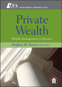 Private Wealth (Wealth Management In Practice) by Stephen M. Horan, 9780470381137