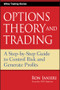 Options Theory and Trading (A Step-by-Step Guide to Control Risk and Generate Profits) by Ron Ianieri, 9780470455784
