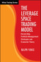 The Leverage Space Trading Model (Reconciling Portfolio Management Strategies and Economic Theory) by Ralph Vince, 9780470455951