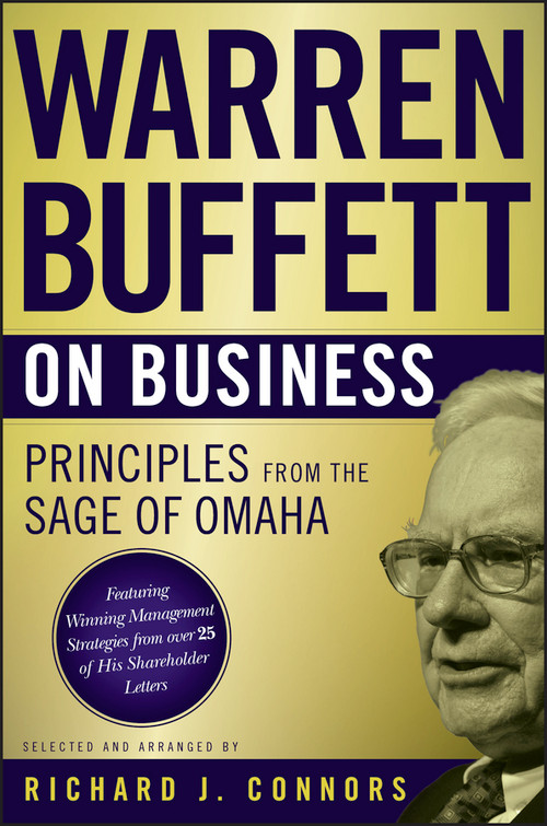 Warren Buffett on Business (Principles from the Sage of Omaha) - 9780470502303 by Warren Buffett, Richard J. Connors, 9780470502303
