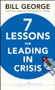 Seven Lessons for Leading in Crisis by Bill George, 9780470531877