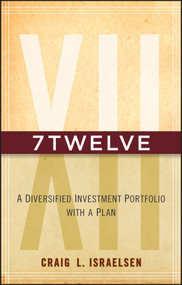 7Twelve (A Diversified Investment Portfolio with a Plan) by Craig L. Israelsen, 9780470605271
