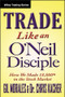 Trade Like an O'Neil Disciple (How We Made Over 18,000% in the Stock Market) by Gil Morales, Chris Kacher, 9780470616536