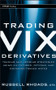 Trading VIX Derivatives (Trading and Hedging Strategies Using VIX Futures, Options, and Exchange-Traded Notes) by Russell Rhoads, 9780470933084
