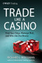 Trade Like a Casino (Find Your Edge, Manage Risk, and Win Like the House) by Richard L. Weissman, 9780470933091