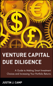 Venture Capital Due Diligence (A Guide to Making Smart Investment Choices and Increasing Your Portfolio Returns) by Justin J. Camp, 9780471126508