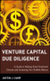 Venture Capital Due Diligence (A Guide to Making Smart Investment Choices and Increasing Your Portfolio Returns) by Justin J. Camp, 9780471126508