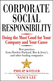 Corporate Social Responsibility (Doing the Most Good for Your Company and Your Cause) by Philip Kotler, Nancy R. Lee, 9780471476115