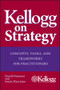 Kellogg on Strategy (Concepts, Tools, and Frameworks for Practitioners) by David Dranove, Sonia Marciano, 9780471478553