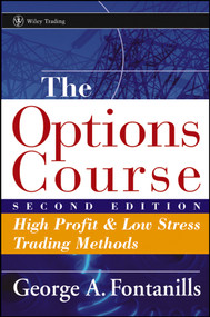 The Options Course (High Profit and Low Stress Trading Methods) by George A. Fontanills, 9780471668510