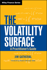 The Volatility Surface (A Practitioner's Guide) by Jim Gatheral, Nassim Nicholas Taleb, 9780471792512