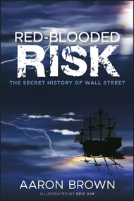 Red-Blooded Risk (The Secret History of Wall Street) by Aaron Brown, 9781118043868