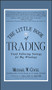 The Little Book of Trading (Trend Following Strategy for Big Winnings) by Michael W. Covel, 9781118063507