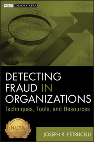 Detecting Fraud in Organizations (Techniques, Tools, and Resources) by Joseph R. Petrucelli, 9781118103142