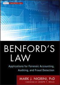 Benford's Law (Applications for Forensic Accounting, Auditing, and Fraud Detection) by Mark J. Nigrini, Joseph T. Wells, 9781118152850