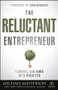The Reluctant Entrepreneur (Turning Dreams into Profits) by Michael Masterson, 9781118178447