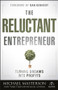 The Reluctant Entrepreneur (Turning Dreams into Profits) by Michael Masterson, 9781118178447