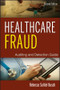 Healthcare Fraud (Auditing and Detection Guide) by Rebecca S. Busch, 9781118179802