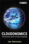 Cloudonomics, + Website (The Business Value of Cloud Computing) by Joe Weinman, 9781118229965