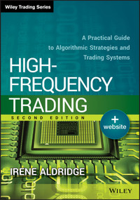 High-Frequency Trading (A Practical Guide to Algorithmic Strategies and Trading Systems) by Irene Aldridge, 9781118343500