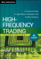 High-Frequency Trading (A Practical Guide to Algorithmic Strategies and Trading Systems) by Irene Aldridge, 9781118343500