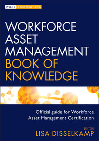 Workforce Asset Management Book of Knowledge by Lisa Disselkamp, 9781118367575