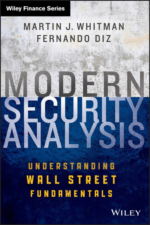 Modern Security Analysis (Understanding Wall Street Fundamentals) by Martin J. Whitman, Fernando Diz, 9781118390047