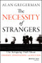 The Necessity of Strangers (The Intriguing Truth About Insight, Innovation, and Success) by Alan Gregerman, 9781118461303