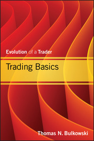 Trading Basics (Evolution of a Trader) by Thomas N. Bulkowski, 9781118464212
