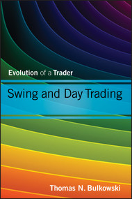 Swing and Day Trading (Evolution of a Trader) by Thomas N. Bulkowski, 9781118464229